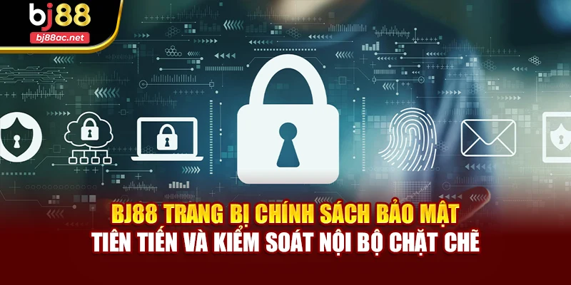 BJ88 trang bị chính sách bảo mật tiên tiến và kiểm soát nội bộ chặt chẽ