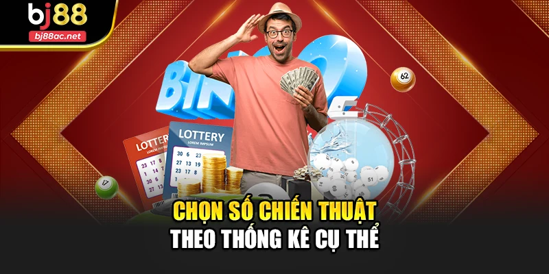 Chọn số chiến thuật theo thống kê cụ thể