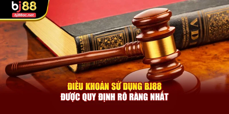 Điều khoản sử dụng BJ88 được quy định rõ ràng nhất