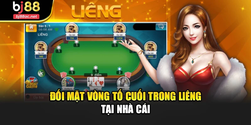 Đối mặt vòng tố cuối trong Liêng tại nhà cái