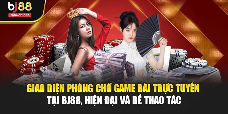 Giao diện phòng chờ game bài trực tuyến tại BJ88, hiện đại và dễ thao tác