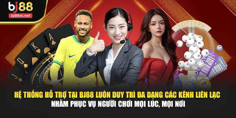 Hệ thống hỗ trợ tại BJ88 luôn duy trì đa dạng các kênh liên lạc nhằm phục vụ người chơi mọi lúc, mọi nơi
