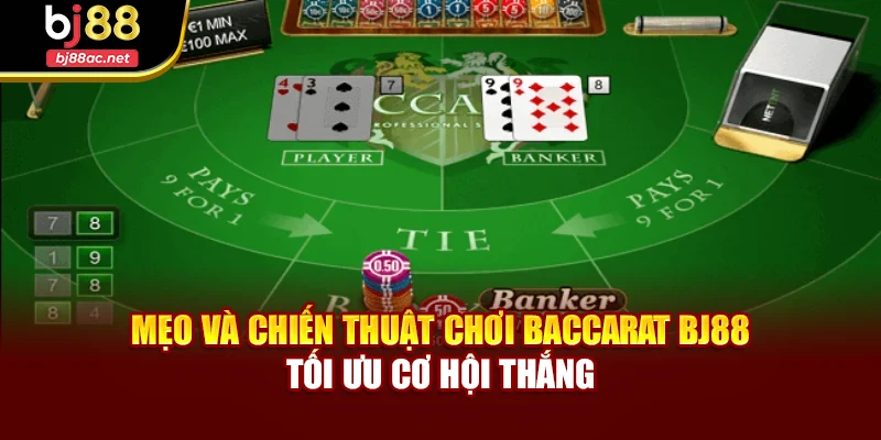 Mẹo và chiến thuật chơi Baccarat BJ88 – Tối ưu cơ hội thắng
