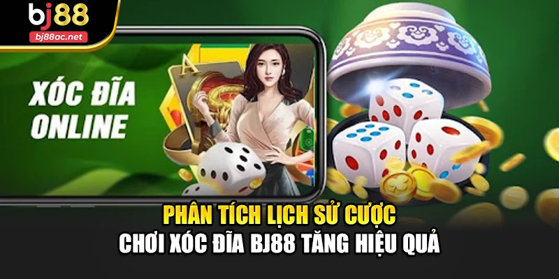 Phân tích lịch sử cược – Chơi Xóc Đĩa Bj88 tăng hiệu quả