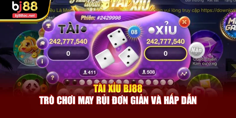 Tài xỉu BJ88 – Trò chơi may rủi đơn giản và hấp dẫn