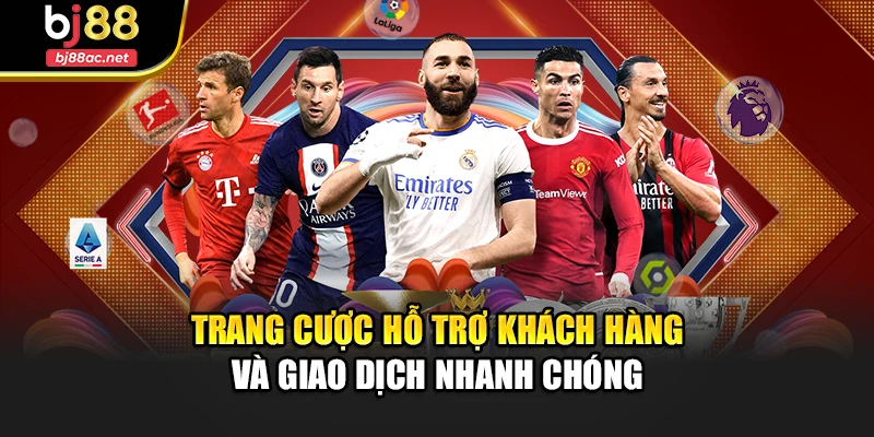 Trang cược hỗ trợ khách hàng và giao dịch nhanh chóng