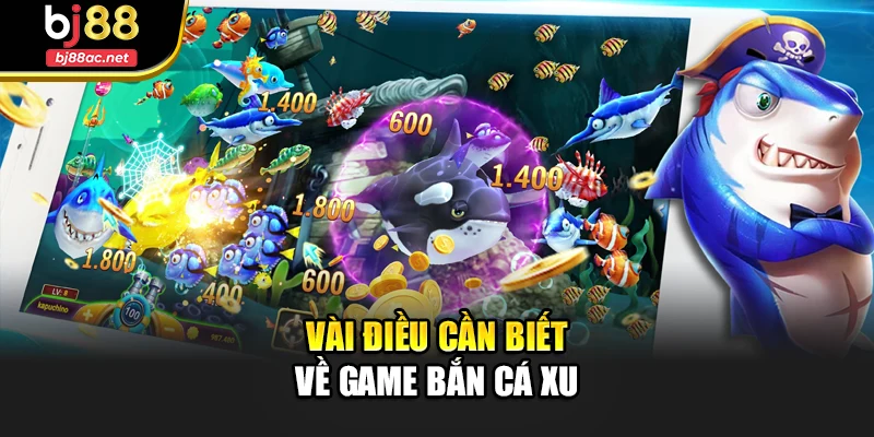 Vài điều cần biết về game bắn cá xu
