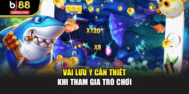 Vài lưu ý cần thiết khi tham gia trò chơi